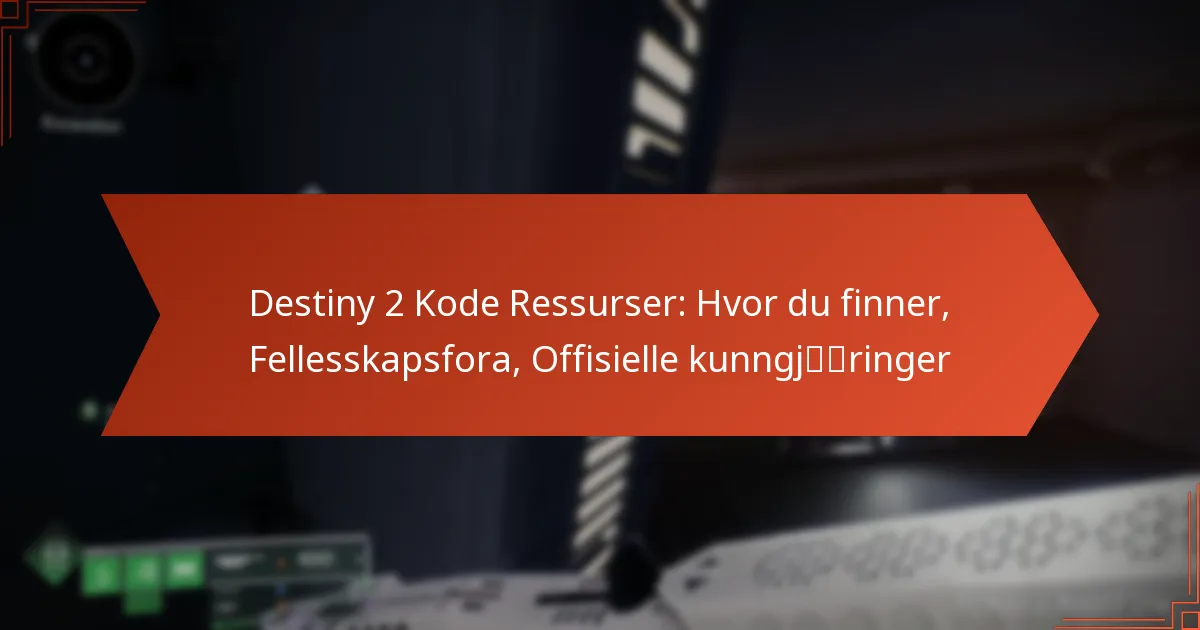 Destiny 2 Kode Ressurser: Hvor du finner, Fellesskapsfora, Offisielle kunngjøringer