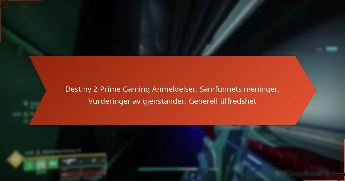 Destiny 2 Prime Gaming Anmeldelser: Samfunnets meninger, Vurderinger av gjenstander, Generell tilfredshet