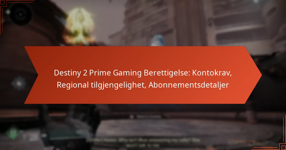 Destiny 2 Prime Gaming Berettigelse: Kontokrav, Regional tilgjengelighet, Abonnementsdetaljer