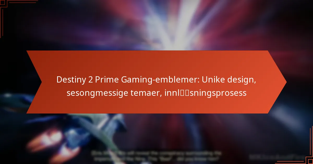 Destiny 2 Prime Gaming-emblemer: Unike design, sesongmessige temaer, innløsningsprosess
