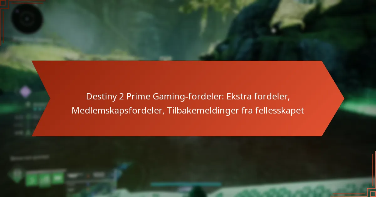 Destiny 2 Prime Gaming-fordeler: Ekstra fordeler, Medlemskapsfordeler, Tilbakemeldinger fra fellesskapet