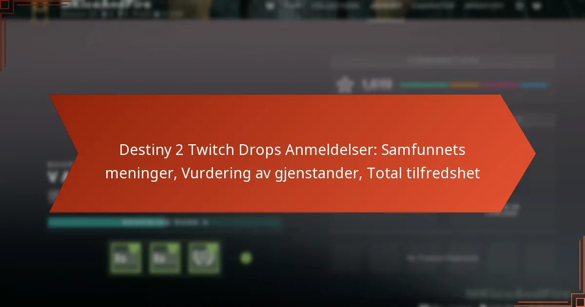 Destiny 2 Twitch Drops Anmeldelser: Samfunnets meninger, Vurdering av gjenstander, Total tilfredshet