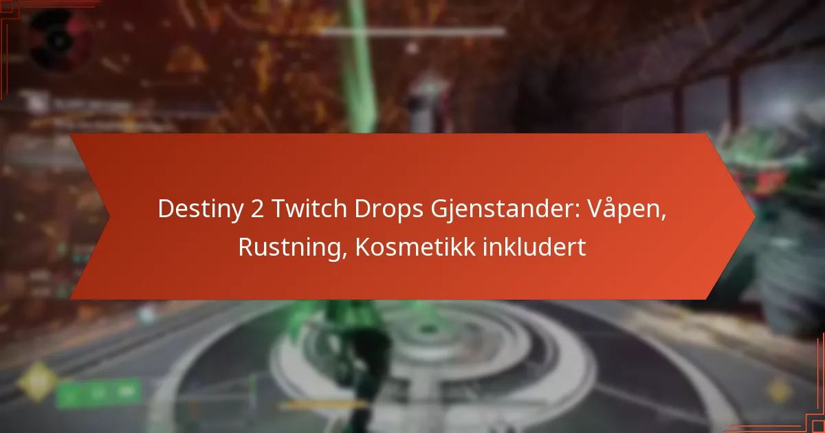 Destiny 2 Twitch Drops Gjenstander: Våpen, Rustning, Kosmetikk inkludert