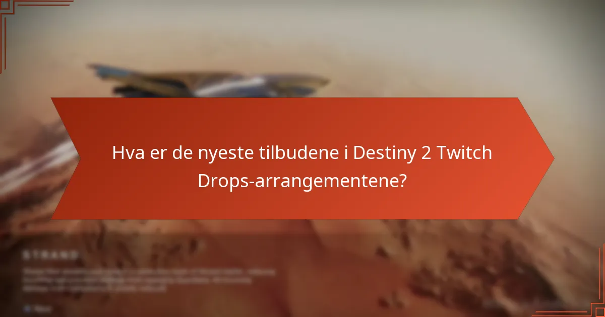 Hvordan kan jeg delta i Destiny 2 Twitch Drops-arrangementer?