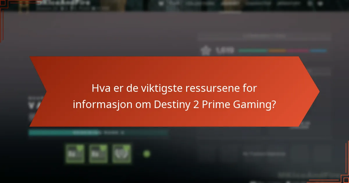 Hvor kan jeg finne samfunnsfora for diskusjoner om Destiny 2 Prime Gaming?