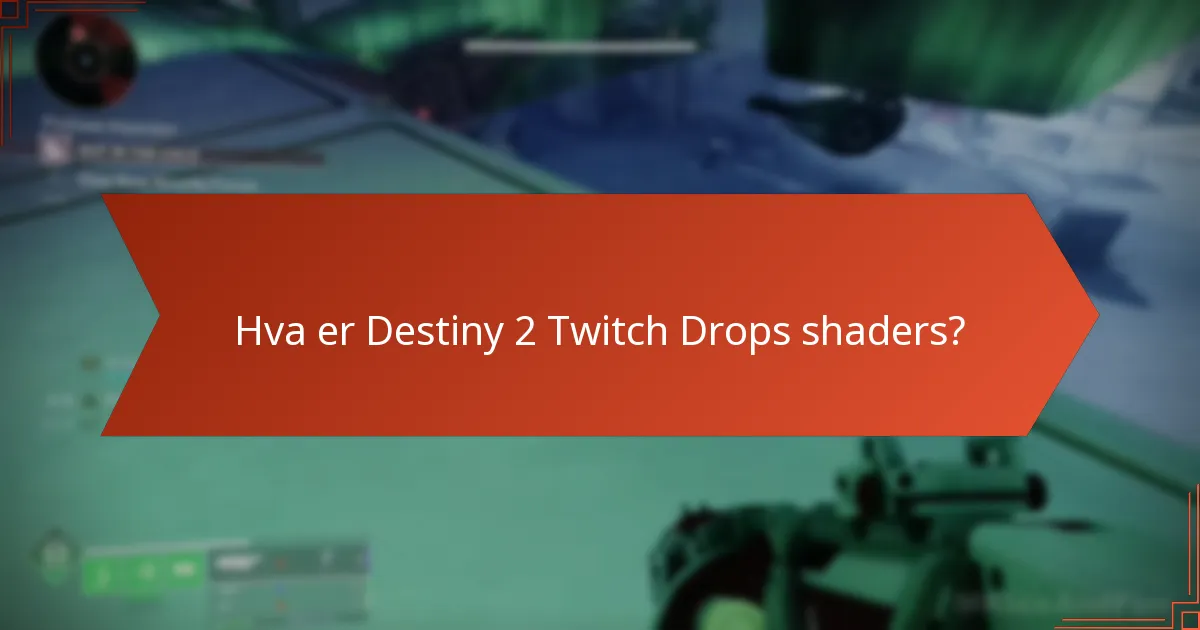 Hvordan innløse Destiny 2 Twitch Drops shaders?