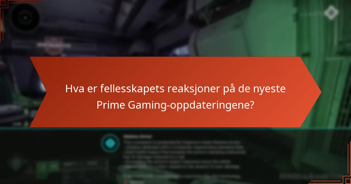 Hva er fellesskapets reaksjoner på de nyeste Prime Gaming-oppdateringene?