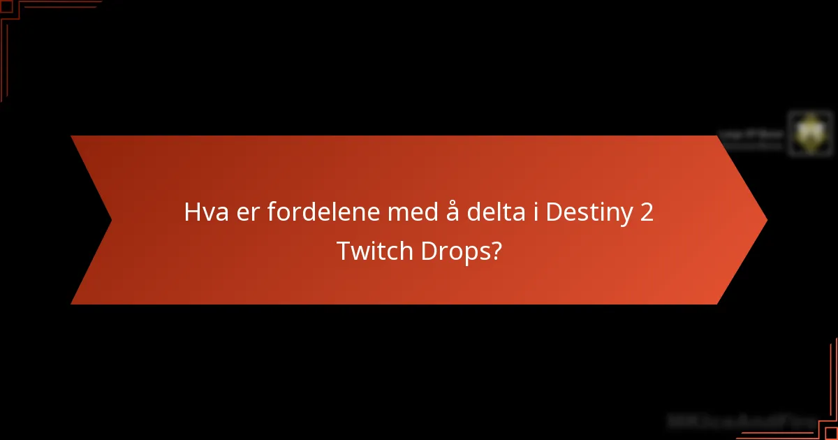 Hvordan kan brukere delta i Destiny 2 Twitch Drops?