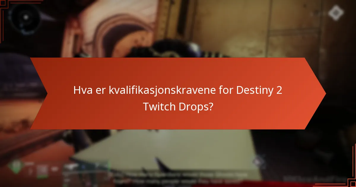 Hva er varigheten av Destiny 2 Twitch Drops-arrangementer?