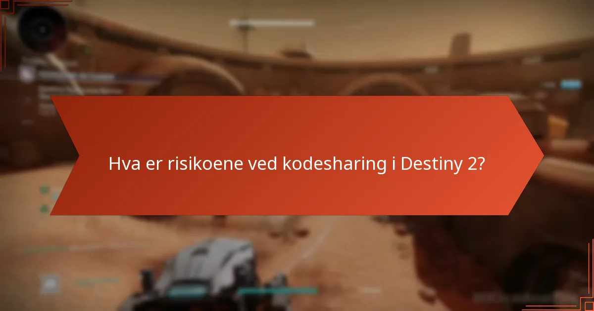 Hva er fordelene med kodesharing i Destiny 2?