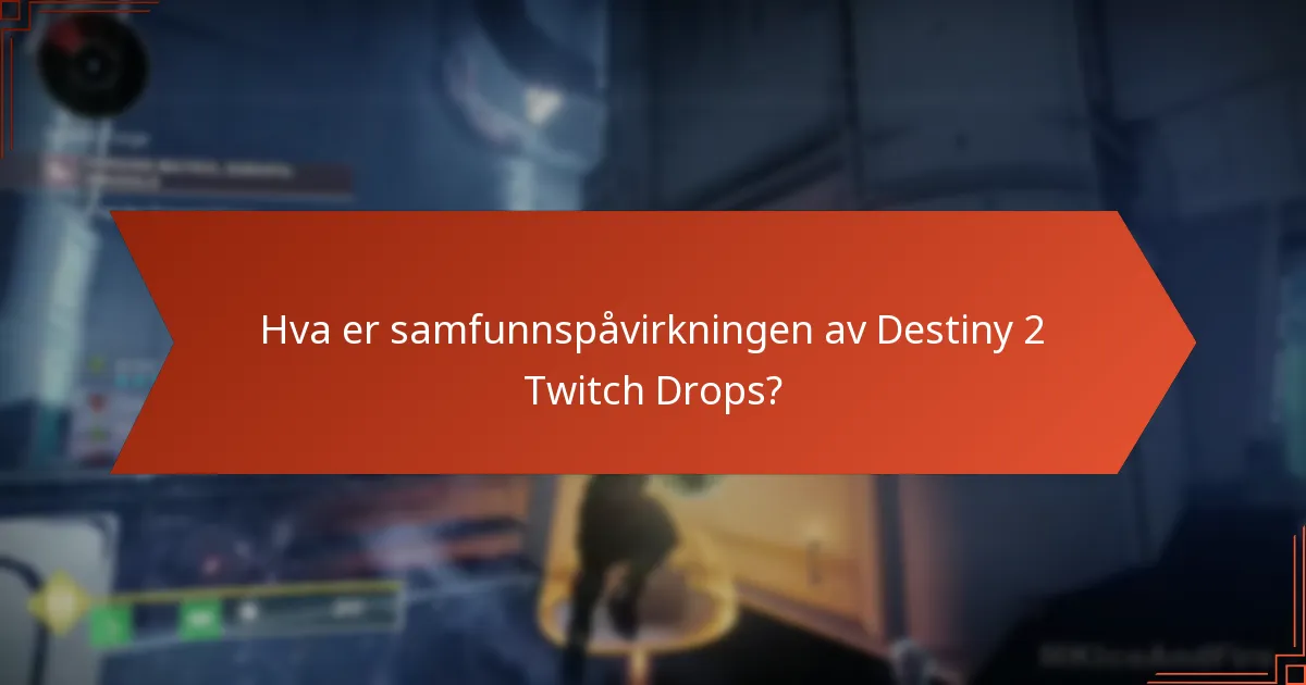 Hvordan har Destiny 2 Twitch Drops utviklet seg over tid?