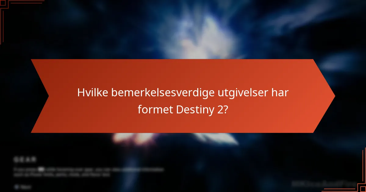 Hva er trendene i Destiny 2-kampanjer og utgivelser?