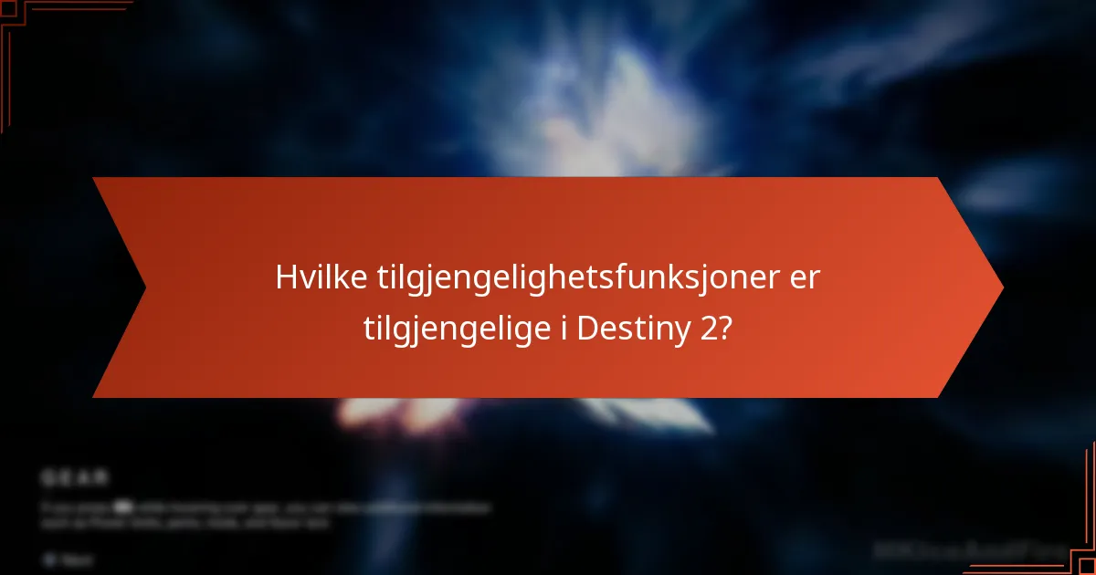 Hvordan sammenlignes tilgjengeligheten i Destiny 2 med andre spill?