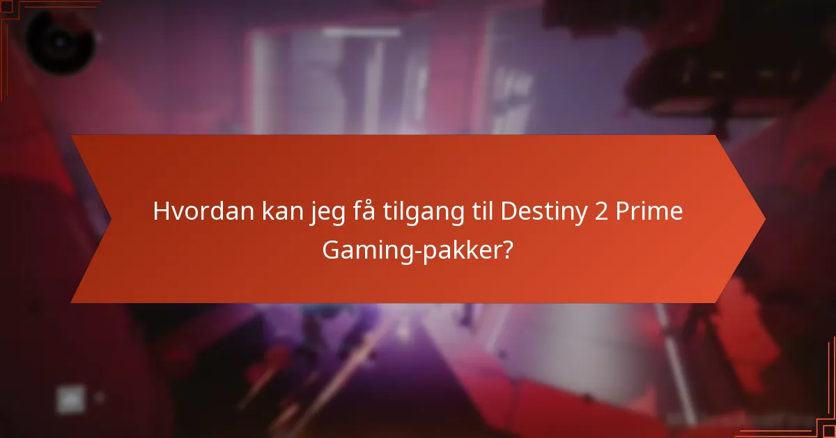 Hva er de vanlige problemene med å få tilgang til Prime Gaming-pakker?