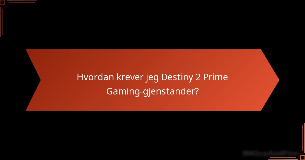 Hvordan sammenlignes Destiny 2 Prime Gaming-gjenstander med andre gjenstander?